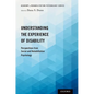 Understanding the Experience of Disability: Perspectives from Social and Rehabilitation Psychology - Paperback