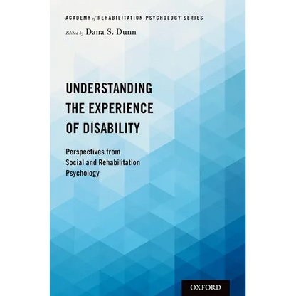 Understanding the Experience of Disability: Perspectives from Social and Rehabilitation Psychology - Paperback