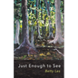 Just Enough to See - Paperback