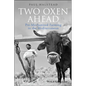 Two Oxen Ahead - Hardcover