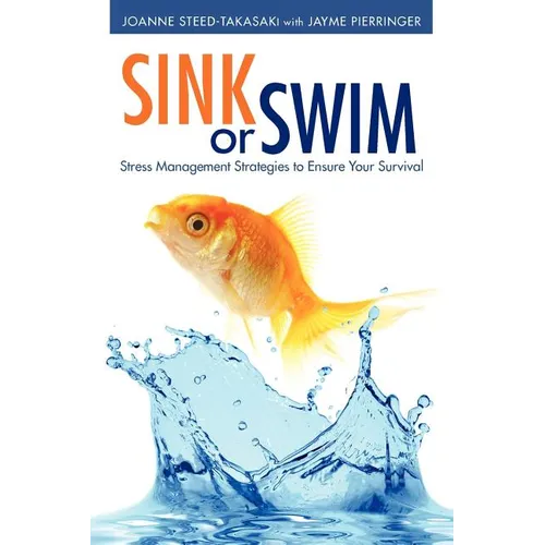 Sink or Swim: Stress Management Strategies to Ensure Your Survival - Paperback