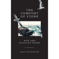 The Comfort of Stone: New and Selected Poems - Hardcover