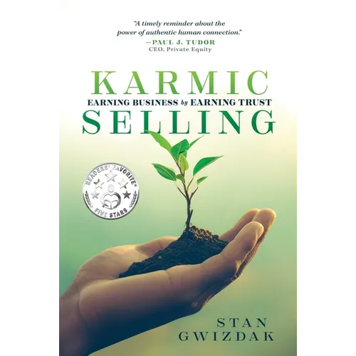 Karmic Selling: Earning Business by Earning Trust - Paperback