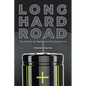 Long Hard Road: The Lithium-Ion Battery and the Electric Car - Hardcover