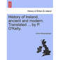 History of Ireland, ancient and modern. Translated ... by P. O'Kelly. - Paperback