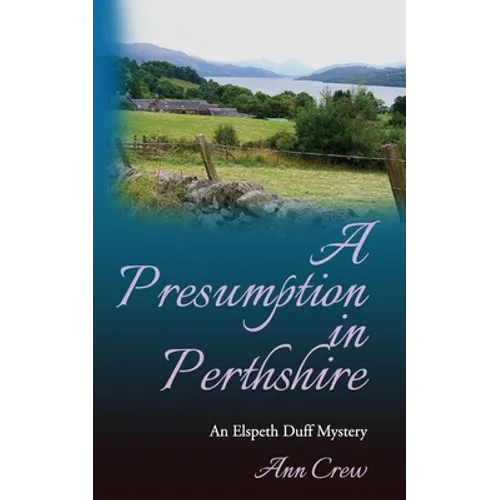 A Presumption in Perthshire: An Elspeth Duff Mystery - Paperback