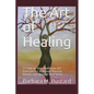 The Art of Healing: 12 Step by Step Art Exercises for Improved Physical, Mental, and Spiritual Well-being - Paperback