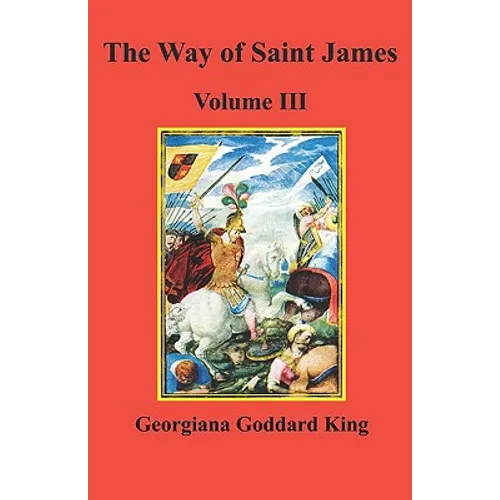 The Way of Saint James, Volume III - Paperback