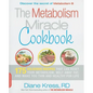 Metabolism Miracle Cookbook: 175 Delicious Meals That Can Reset Your Metabolism, Melt Away Fat, and Make You Thin and Healthy for Life - Paperback