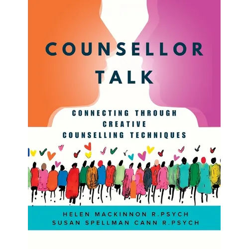 Counsellor Talk: Connecting Through Creative Counselling Techniques - Paperback