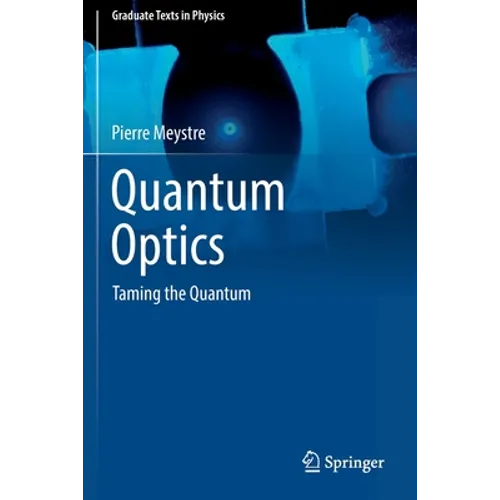 Quantum Optics: Taming the Quantum - Paperback