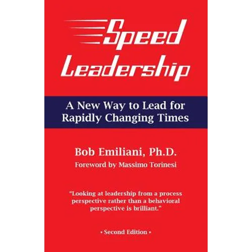 Speed Leadership: A New Way to Lead for Rapidly Changing Times - Paperback