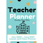 Teacher Planner - Elementary & Primary School Teachers: Lesson Planner & Diary for Teachers 2020 - 2021 (July through June) Lesson Planning for Educat - Paperback