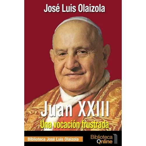 Juan XXIII. Una vocación frustrada - Paperback