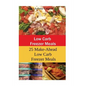 Low Carb Freezer Meals: 25 Make-Ahead Low Carb Freezer Meals - Paperback