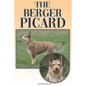 The Berger Picard: A Complete and Comprehensive Beginners Guide To: Buying, Owning, Health, Grooming, Training, Obedience, Understanding - Paperback