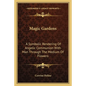 Magic Gardens: A Symbolic Rendering of Angelic Communion with Man Through the Medium of Flowers - Paperback