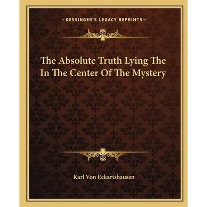 The Absolute Truth Lying The In The Center Of The Mystery - Paperback