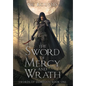 The Sword of Mercy and Wrath - Hardcover