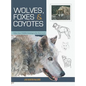 Wolves, Foxes & Coyotes (Wildlife Painting Basics) - Hardcover