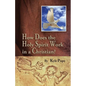 How Does the Holy Spirit Work in a Christian? - Paperback
