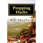 Prepping Hacks: Beginner Tips to Survive Almost Anything - Paperback