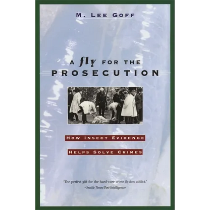 A Fly for the Prosecution: How Insect Evidence Helps Solve Crimes - Paperback