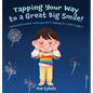 Tapping Your Way to a Great Big Smile!: Emotional Freedom Technique (EFT) Tapping for Little Fingers - Hardcover