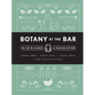 Botany at the Bar: The Art and Science of Making Bitters - Hardcover