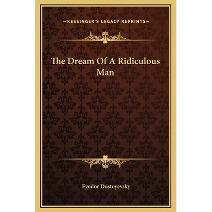 The Dream Of A Ridiculous Man - Hardcover