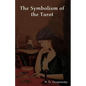 The Symbolism of the Tarot - Paperback