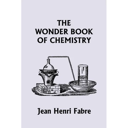 The Wonder Book of Chemistry (Yesterday's Classics) - Paperback
