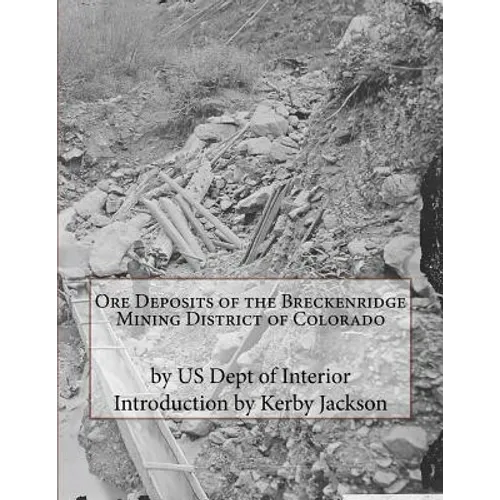 Ore Deposits of the Breckenridge Mining District of Colorado - Paperback