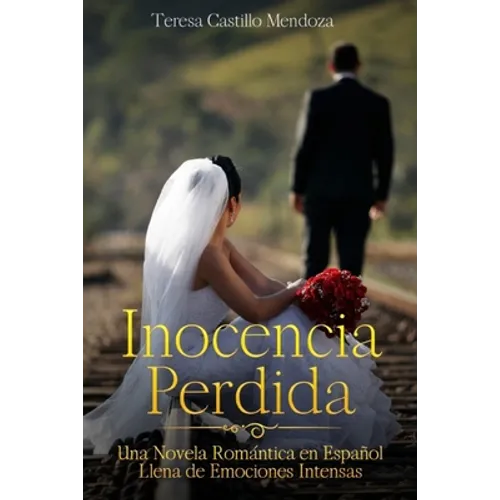 Inocencia Perdida: Una Novela Romántica en Español Llena de Emociones Intensas - Paperback