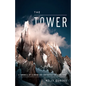 The Tower: A Chronicle of Climbing and Controversy on Cerro Torre - Hardcover