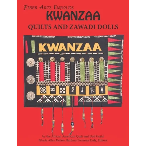 Fiber Arts Enfolds Kwanzaa Quilts and Zawadi Dolls - Paperback