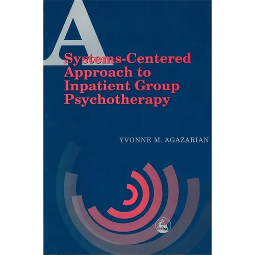 A System-Centered Approaches to Inpatient Group Psychotherapy: Introducing Children and Young People to Their Autism Spectrum Disorder - Paperback