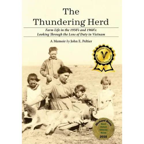 The Thundering Herd: Farm Life in the 1950's and 60's; Looking through the lens of duty in Vietnam. - Hardcover
