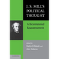J.S. Mill's Political Thought: A Bicentennial Reassessment - Paperback