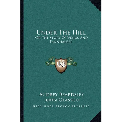 Under The Hill: Or The Story Of Venus And Tannhauser - Paperback