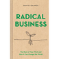 Radical Business: The Root of Your Work and How It Can Change the World - Hardcover