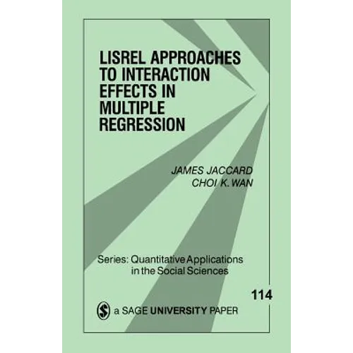 Lisrel Approaches to Interaction Effects in Multiple Regression - Paperback