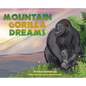 Mountain Gorilla Dreams - Hardcover