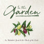 In the Garden: An Illustrated Guide to the Plants of the Bible - Hardcover