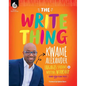 The Write Thing: Kwame Alexander Engages Students in Writing Workshop - Paperback