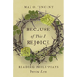 Because of This I Rejoice: Reading Philippians During Lent - Paperback