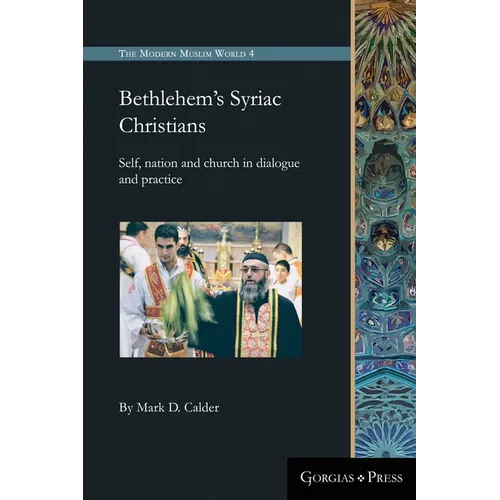 Bethlehem's Syriac Christians: Self, nation and church in dialogue and practice - Paperback