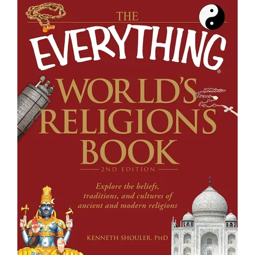 The Everything World's Religions Book: Explore the Beliefs, Traditions, and Cultures of Ancient and Modern Religions - Paperback