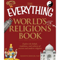 The Everything World's Religions Book: Explore the Beliefs, Traditions, and Cultures of Ancient and Modern Religions - Paperback