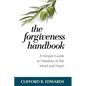The Forgiveness Handbook: A Simple Guide to Freedom of the Mind and Heart - Paperback